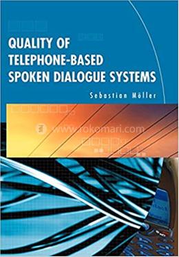 Quality of Telephone-Based Spoken Dialogue Systems image