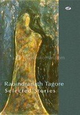 Rabindranth Tagore- Selected Stories 