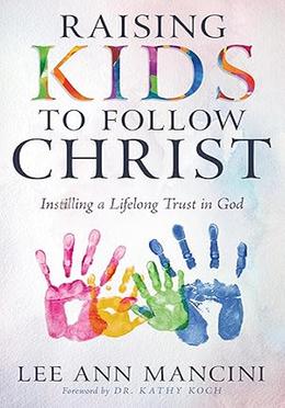 Raising Kids to Follow Christ image