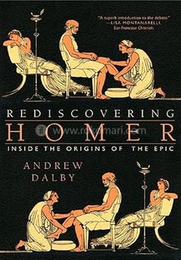 Rediscovering Homer: Inside the origins of the Epic image