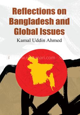 Reflections on Bangladesh and Global Issues eBook