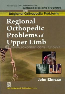 Regional Orthopedic Problems of Upper Limb - (Handbooks in Orthopedics and Fractures Series, Vol. 48 : Regional Orthopedic Problems) image