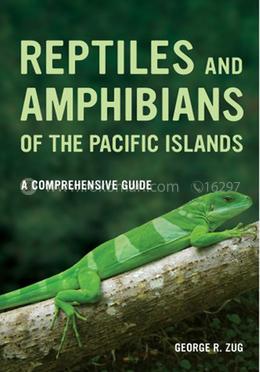 Reptiles and Amphibians of the Pacific Islands: A Comprehensive Guide image