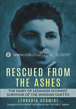 Rescued from the Ashes: The Diary of Leokadia Schmidt, Survivor of the Warsaw Ghetto image