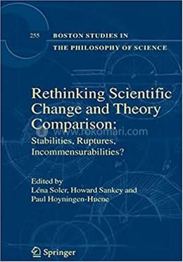 Rethinking Scientific Change and Theory Comparison - Boston Studies in the Philosophy and History of Science: 255 image