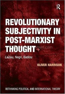 Revolutionary Subjectivity in Post-Marxist Thought image
