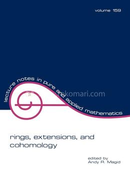 Rings, Extensions, and Cohomology: 159 (Lecture Notes in Pure and Applied Mathematics) image