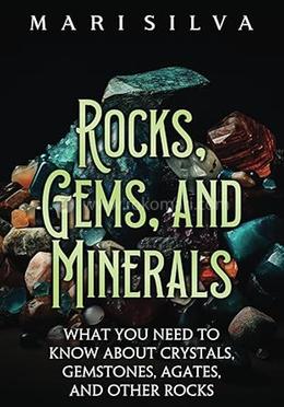 Rocks, Gems and Minerals