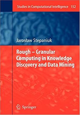 Rough – Granular Computing in Knowledge Discovery and Data Mining: 152 image