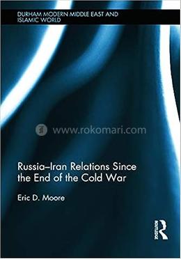 Russia-Iran Relations Since the End of the Cold War image