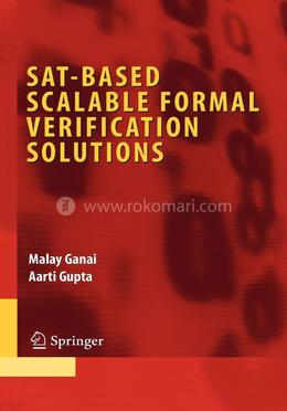 SAT-Based Scalable Formal Verification Solutions (Integrated Circuits and Systems) image