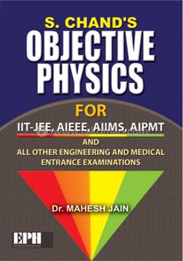S. Chand’s Objective Physics For IIT-JEE, AIEEE, AIIMS, AIPMT image