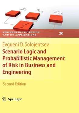 Scenario Logic and Probabilistic Management of Risk in Business and Engineering image