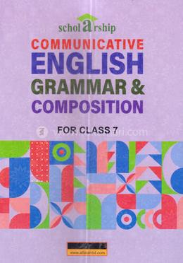 Scholarship Communicative English Grammar And Composition - Class 7 image