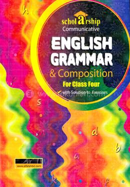 Scholarship Communicative English Grammar And Compossition - Class 4