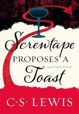 Screwtape Proposes a Toast :And Others Pieces image