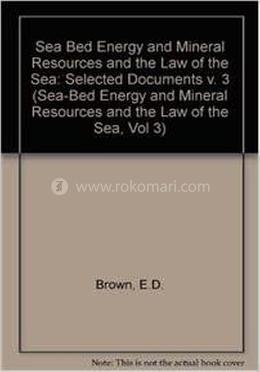 Sea Bed Energy and Mineral Resources and the Law of the Sea image