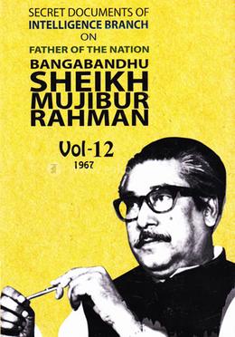 Secret Documents of Intelligence Branch on Father of The Nation Bangabandhu Sheikh Mujibur Rahman Voll-12 - (1966) image