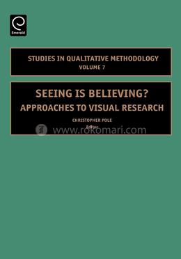 Seeing is Believing? Approaches to Visual Research (Studies in Qualitative Methodology) image