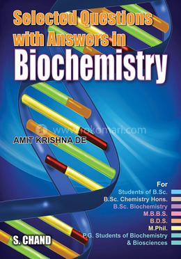 Selected Questions With Answers in Biochemistry