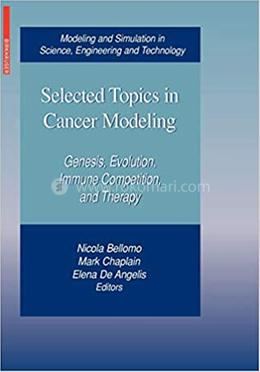 Selected Topics in Cancer Modeling - Modeling and Simulation in Science, Engineering and Technology image