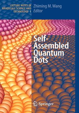 Self-Assembled Quantum Dots: 1 (Lecture Notes in Nanoscale Science and Technology)