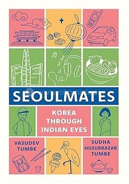Seoulmates: Korea Through Indian Eyes