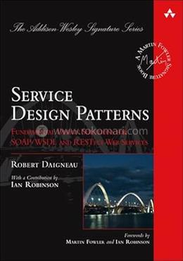 Service Design Patterns: Fundamental Design Solutions for SOAP/WSDL and RESTful Web Services image
