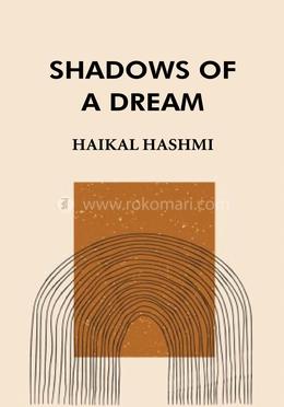 Shadows of a Dream