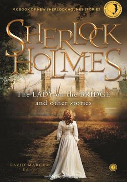 Sherlock Holmes The Lady on the Bridge and other Stories