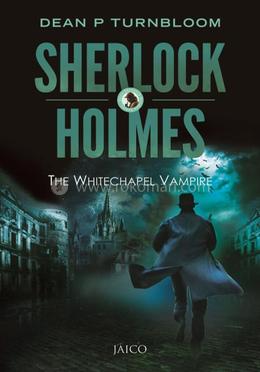 Sherlock Holmes: The Whitechapel Vampire