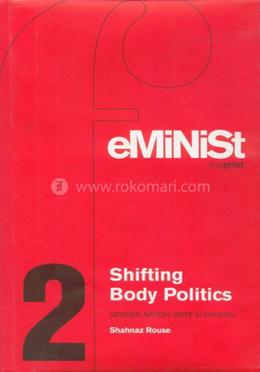 Shifting Body Politics: Gender, Nation, State In Pakistan image