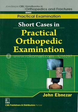 Short Cases in Practical Orthopedic Examination - (Handbooks in Orthopedics and Fractures Series, Vol. 64 : Practical Examination) image