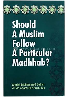 Should a Muslim Follow a Particular Madhhab? image