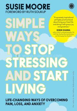 Simple Ways to Stop Stressing and Start Living image
