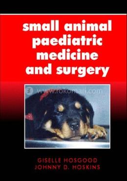 Small Animal Paediatric Medicine and Surgery image