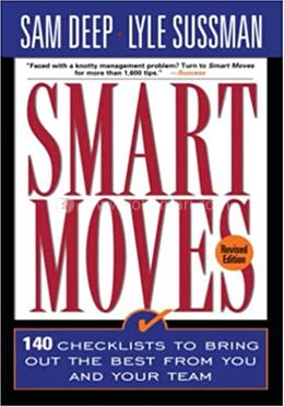 Smart Moves 140 Checklists To Bring Out The Best From You And Your Team image