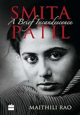 Smita Patil : A Brief Incandescence