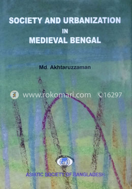 Society And Urbanization In Medieval Bengal image