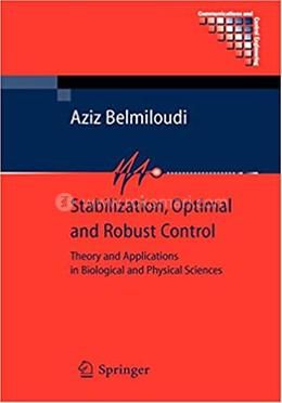 Stabilization, Optimal and Robust Control