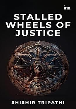 Stalled Wheels of Justice