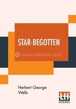 Star-Begotten: A Biological Fantasia image