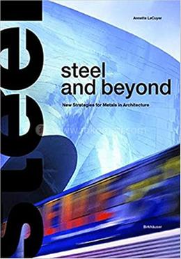 Steel and beyond