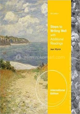 Steps to Writing Well with Additional Readings