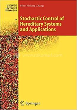 Stochastic Control of Hereditary Systems and Applications image