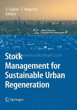 Stock Management for Sustainable Urban Regeneration: 4 (cSUR-UT Series: Library for Sustainable Urban Regeneration) image