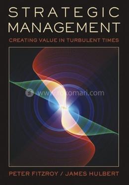 Strategic Management Creating Value in Turbulent Times image