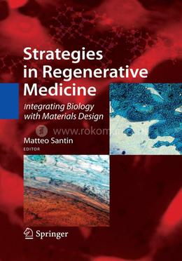Strategies in Regenerative Medicine: Integrating Biology with Materials Design image