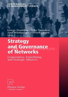 Strategy and Governance of Networks: Cooperatives, Franchising, and Strategic Alliances image