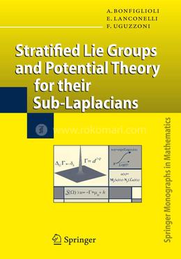 Stratified Lie Groups and Potential Theory for Their Sub-Laplacians (Springer Monographs in Mathematics) image